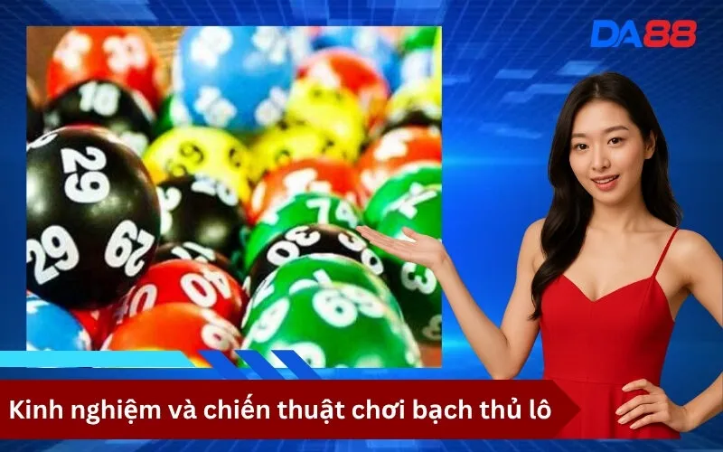Kinh nghiệm và chiến thuật chơi bạch thủ lô